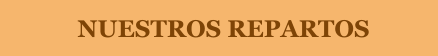 NUESTROS REPARTOS